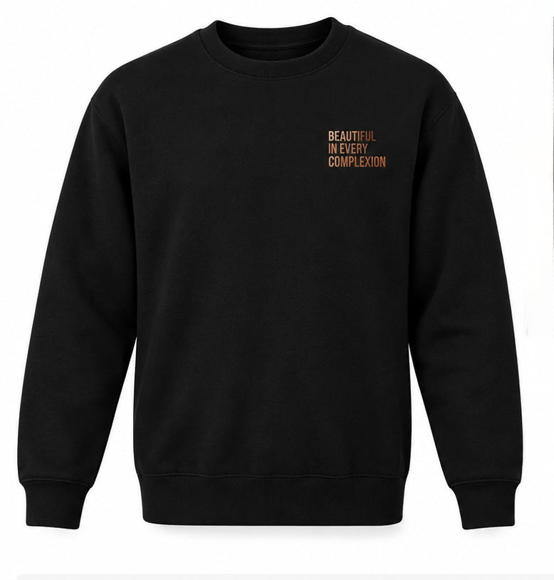 Beautiful In Every Complexion Crewneck Sweater