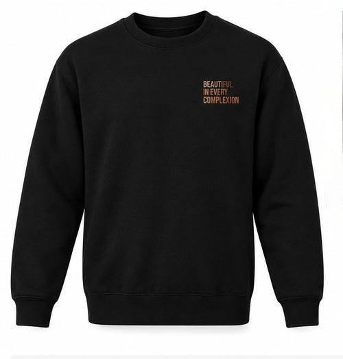 Beautiful In Every Complexion Crewneck Sweater