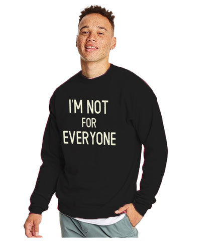 I'm Not For Everyone Crewneck Sweatshirt